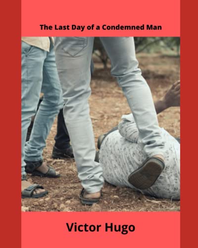 The Last Day of a Condemned Man: Under Sentence of Death
