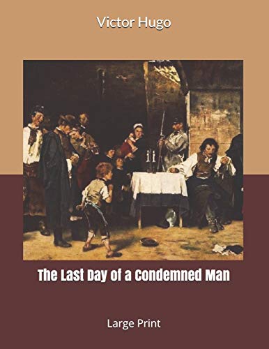 The Last Day of a Condemned Man: Large Print