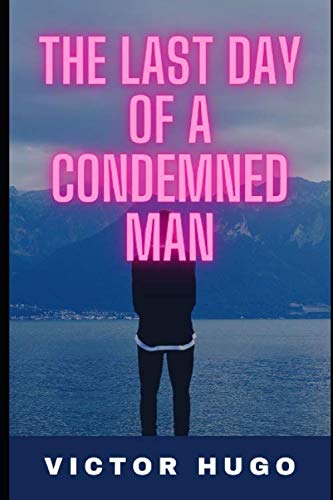 The Last Day of a Condemned Man