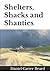 Shelters, Shacks and Shanties