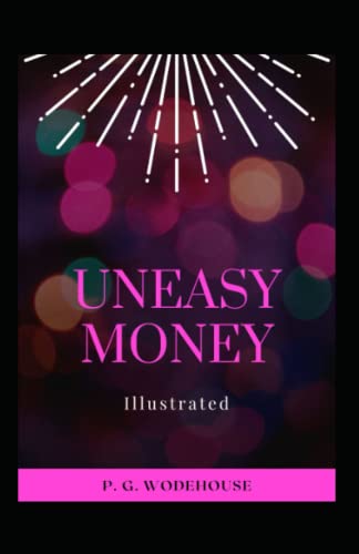 Uneasy Money Illustrated