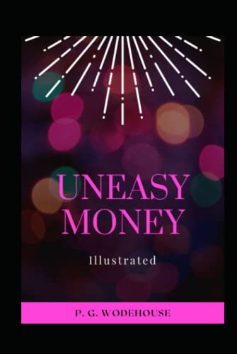 Uneasy Money Illustrated