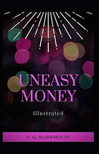 Uneasy Money Illustrated