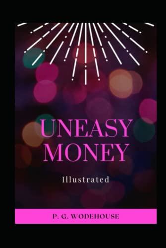 Uneasy Money Illustrated
