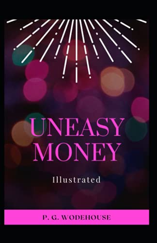 Uneasy Money Illustrated