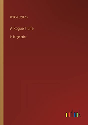 A Rogue's Life: in large print