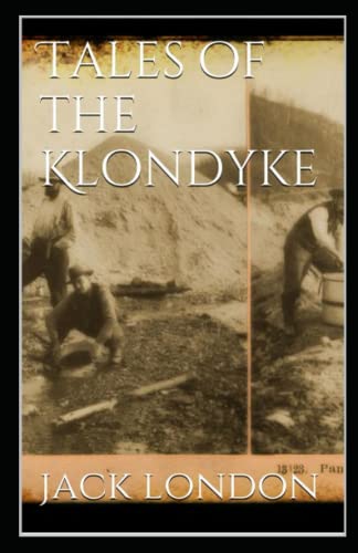 Tales of the Klondyke Illustrated