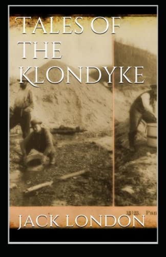 Tales of the Klondyke Illustrated