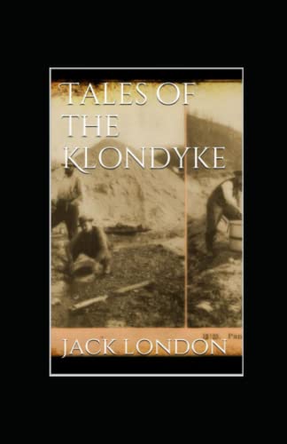 Tales of the Klondyke Illustrated