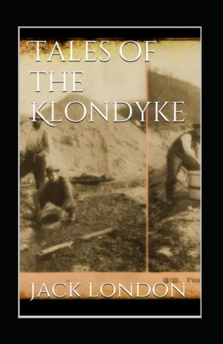 Tales of the Klondyke Illustrated