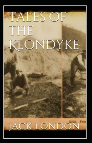 Tales of the Klondyke Illustrated