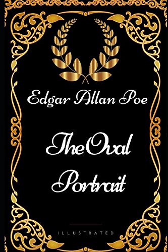 The Oval Portrait: By Edgar Allan Poe - Illustrated