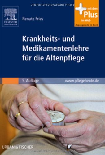 Krankheits- und Medikamentenlehre für die Altenpflege (Paperback)