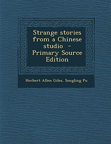 Strange stories from a Chinese studio - Primary Source Edition