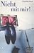 Nicht mit mir. ( Ab 14 J.).