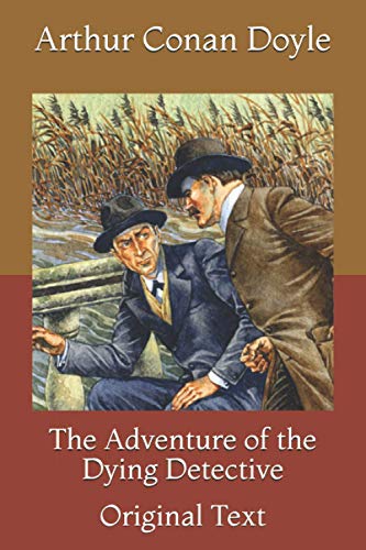 The Adventure of the Dying Detective: Original Text