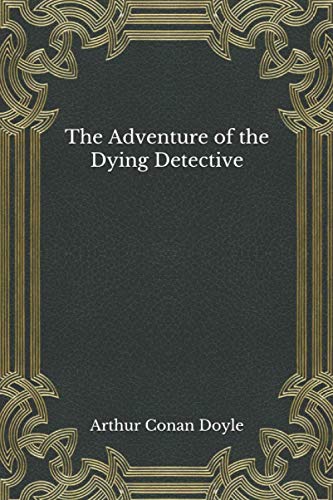 The Adventure of the Dying Detective