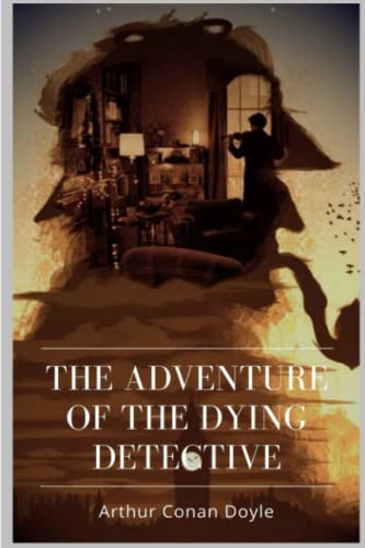 The Adventure of the Dying Detective