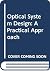Optical System Design: A Practical Approach
