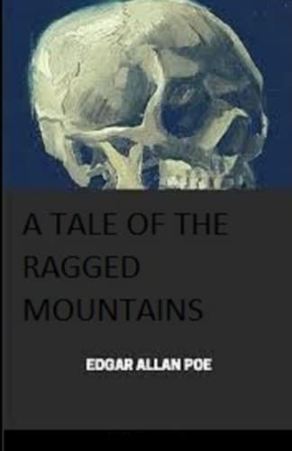 A Tale of the Ragged Mountains Illustrated