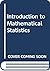 Introduction to Mathematical Statistics