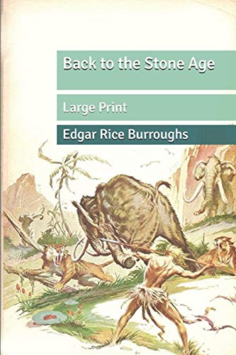 Back to the Stone Age: Large Print