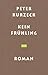Kein Frühling: Roman