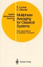 Mutiphase Averaging for Classical Systems. With Applications to Adiabatic Theorems (Applied Mathematical Sciences Vol. 72) Mutiphase Averaging for Classical Systems. With Applications to Adiabatic Theorems (Applied Mathematical Sciences Vol. 72)