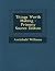 Things Worth Making - Primary Source Edition