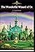 The Wonderful Wizard of Oz by L. Frank Baum