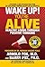 Wake Up! You're Alive: Healthy Living Through Positive Thinking: Healthy Living Through Positive Thinking