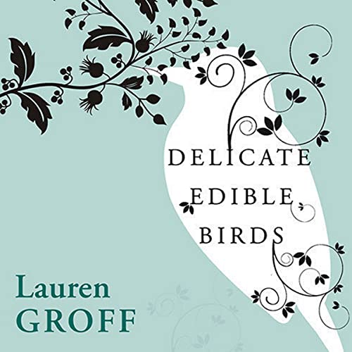 Delicate Edible Birds and Other Stories