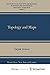 Topology and Maps
