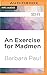 Exercise for Madmen, An