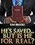 He's Saved... But is He for Real?