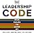 The Leadership Code: Five Rules to Lead By (Your Coach in a Box)