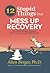 12 Stupid Things That Mess Up Recovery: Avoiding Relapse through Self-Awareness and Right Action (12 Series)