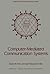 Computer-Mediated Communication Systems: Status and Evaluation