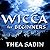 Wicca for Beginners: Fundamentals of Philosophy & Practice