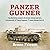 Panzer Gunner Lib/E: From My Native Canada to the German Ostfront and Back. in Action with 25th Panzer Regiment, 7th Panzer Division 1944-45