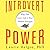 Introvert Power: Why Your Inner Life Is Your Hidden Strength