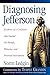 Diagnosing Jefferson: Evidence of a Condition That Guided His Beliefs, Behavior, and Personal Associations, Soft cover/Paperback