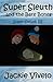 Super Sleuth III: Super Sleuth and the Bare Bones