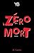 Zéro Mort (French Edition)
