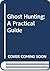 Ghost Hunting: A Practical Guide