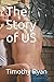 The Story of US by Timothy Ryan