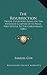 The Resurrection: Twelve Expository Essays On The Fifteenth Chapter Of St. Paul's First Epistle To The Corinthians (1881)