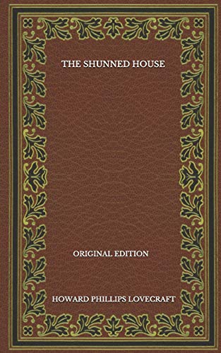 The Shunned House - Original Edition