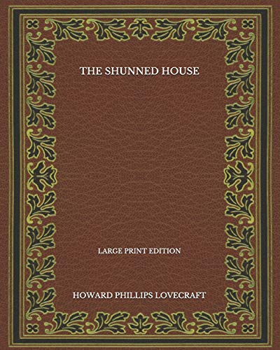 The Shunned House - Large Print Edition