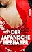 Der japanische Liebhaber: Kriminalroman